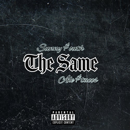 The Same (feat. Ale $taccs)