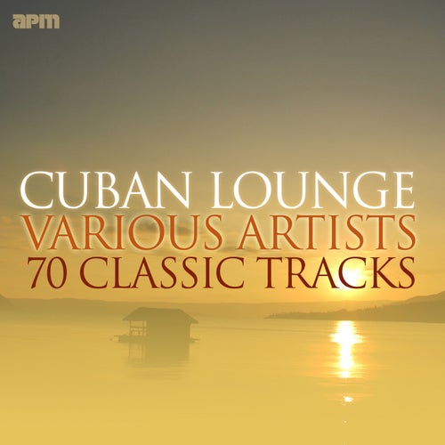 Cuban Lounge - 70 Classic Tracks