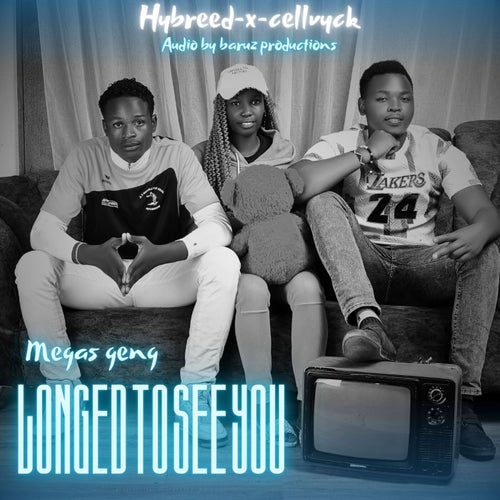 LONGED TO SEE YOU (feat. CELLVYCK N.W & MEGAS GENG)