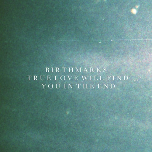 True Love Will Find You in the End by Birthmarks on Beatsource