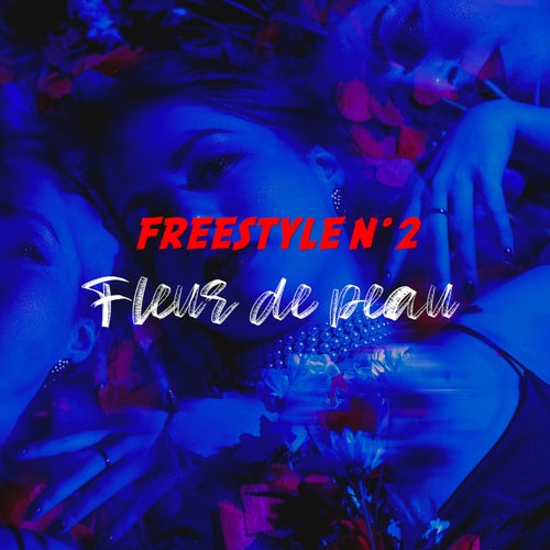 Freestyle N°2 : Fleur de peau
