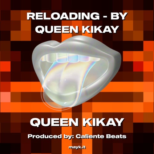 RELOADING - BY QUEEN KIKAY