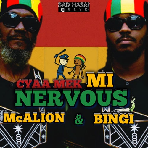 Cyaa Mek Mi Nervous