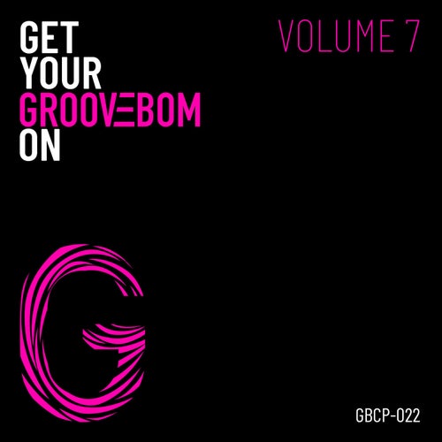 Get Your Groovebom On - Volume 7
