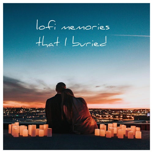 Lofi Memories That I Buried