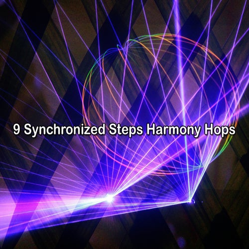 9 Synchronized Steps Harmony Hops