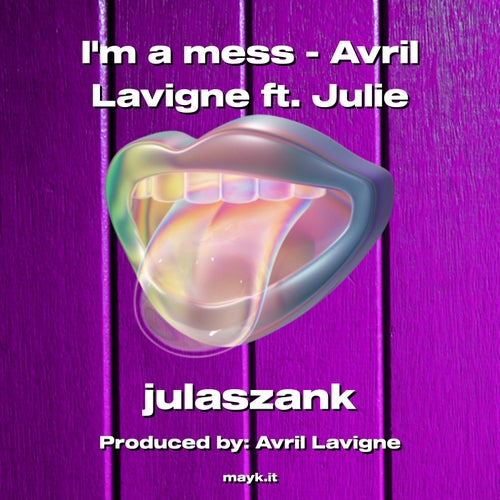 Im a mess -  ft. Julie