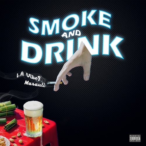 Smoke & Drink (feat. Masauti)