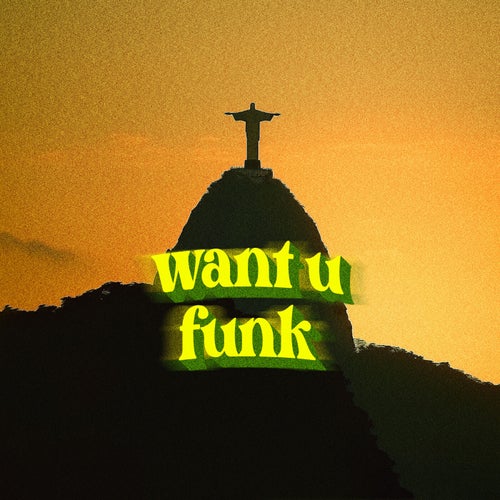 WANT U FUNK