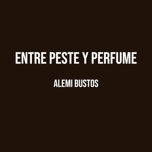 Entre Peste y Perfume