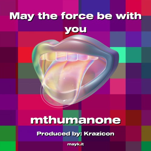 May the force be with you