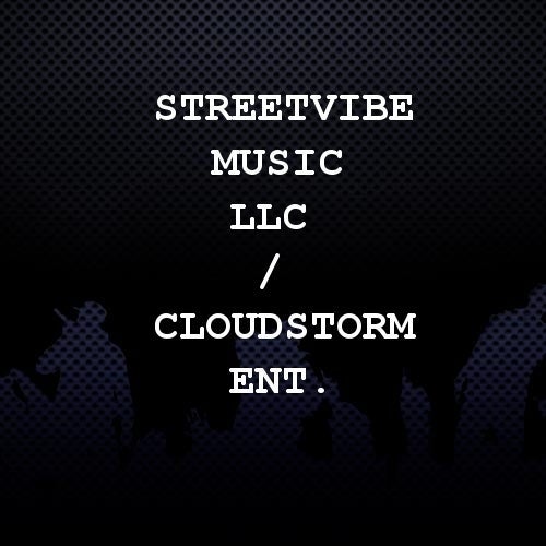 Streetvibe Music LLC / Cloudstorm Ent. Profile