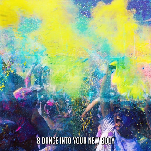 8 Dance Into Your New Body