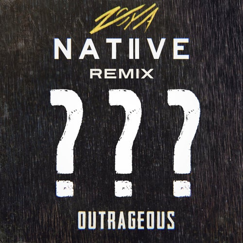 Outrageous (NATIIVE Remix)