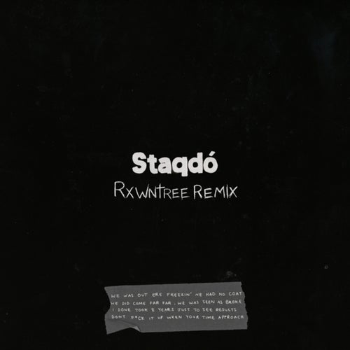 Staqdó (Rxwntree Remix)