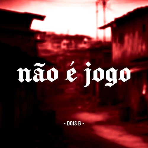 Não É Jogo