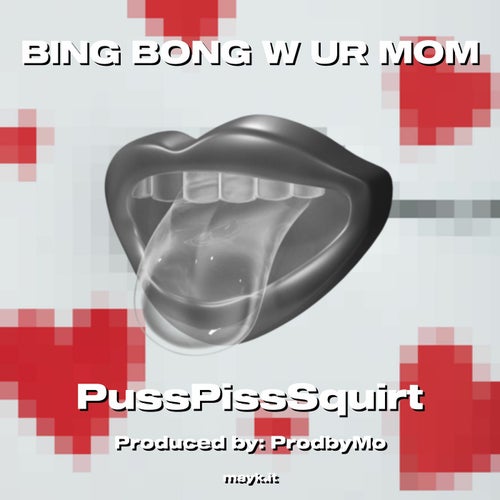 BING BONG W UR MOM