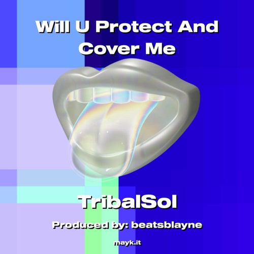 Will U Protect And Cover Me