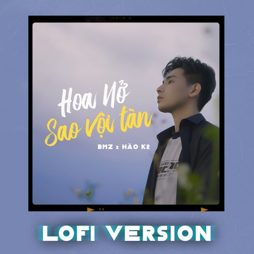 Hoa Nở Sao Vội Tàn (Lofi Version)