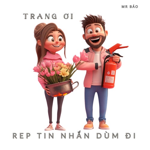 Trang Ơi, Rep Tin Nhắn Dùm Đi