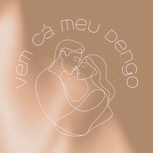 Vem Cá Meu Dengo