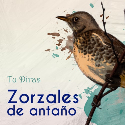 Zorzales de Antaño… Tu Diras