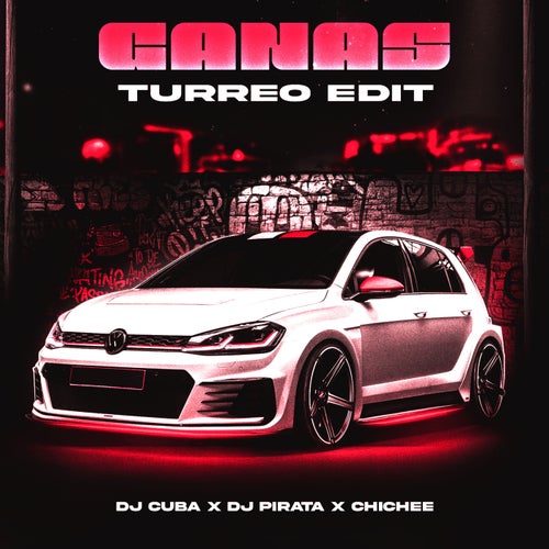 Ganas (Turreo Edit)
