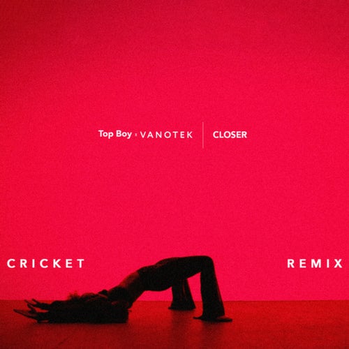 Closer (Cricket Remix)