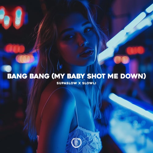 Bang Bang (My Baby Shot Me Down)