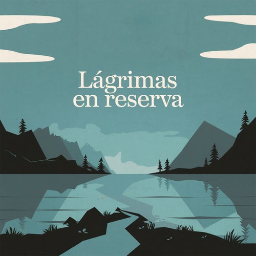 Lágrimas en reserva