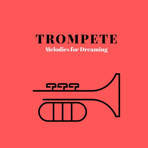 Trompete Melodies for dreaming