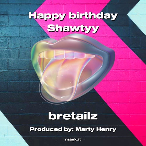 Happy birthday Shawtyy