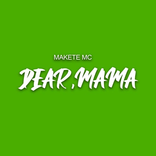 DEAR MAMA