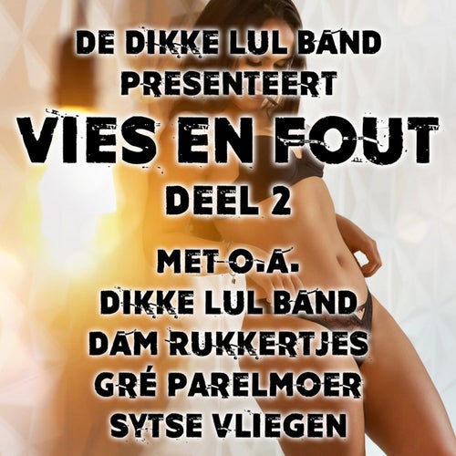 De Dikke Lul Band Presenteert: Vies En Fout, Deel 2
