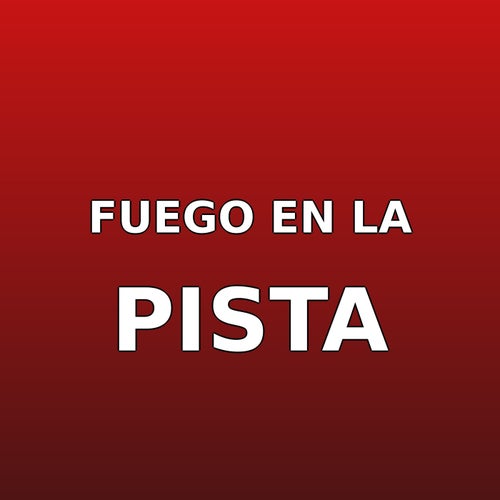 Fuego en la pista