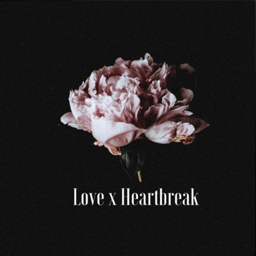 Love X Heartbreak