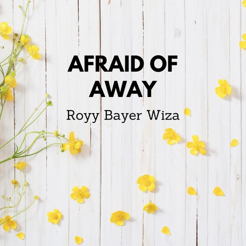 Afraid Of Away