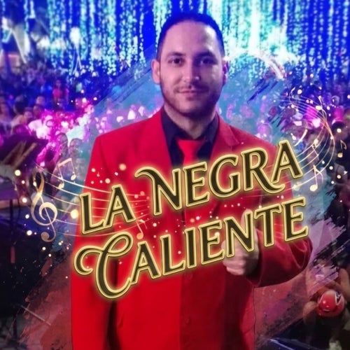 LA NEGRA CALIENTE (En Vivo)