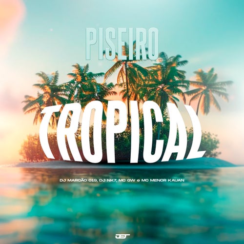 Piseiro Tropical (feat. MC Menor Kauan)