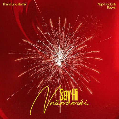 Say Hi Năm Mới (ThahTrung Remix)