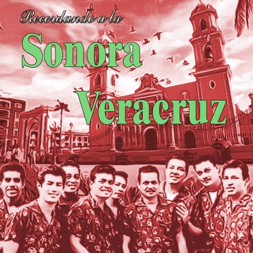 Recordando a La Sonora Veracruz