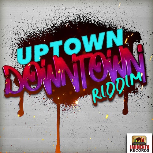 Uptown Downtown Riddim