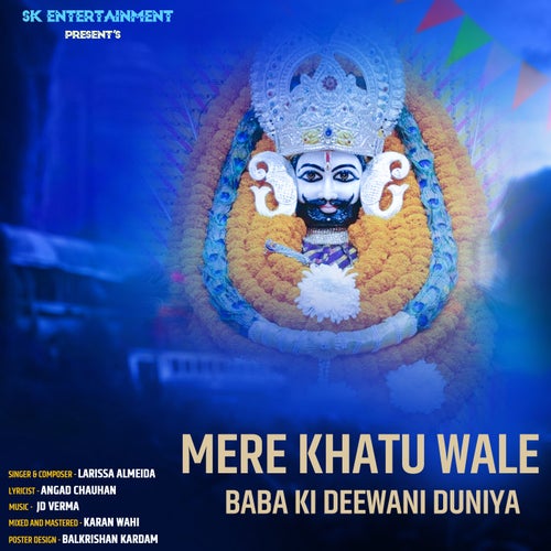Mere Khatu Wale Baba Ki Deewani Duniya