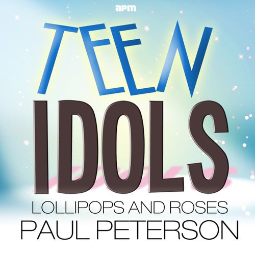 Teen Idols - Lollipops and Roses