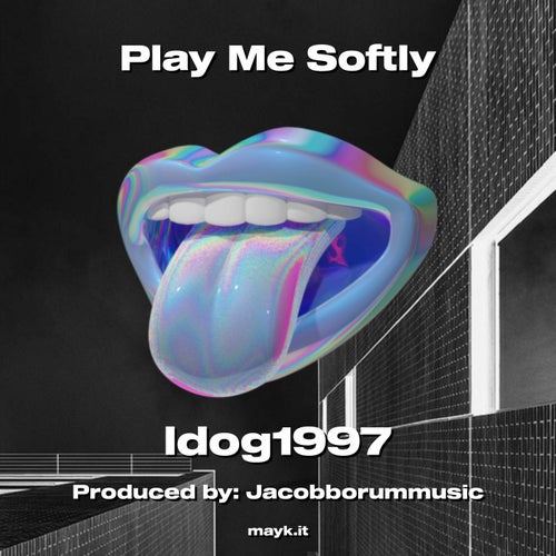 Play Me Softly