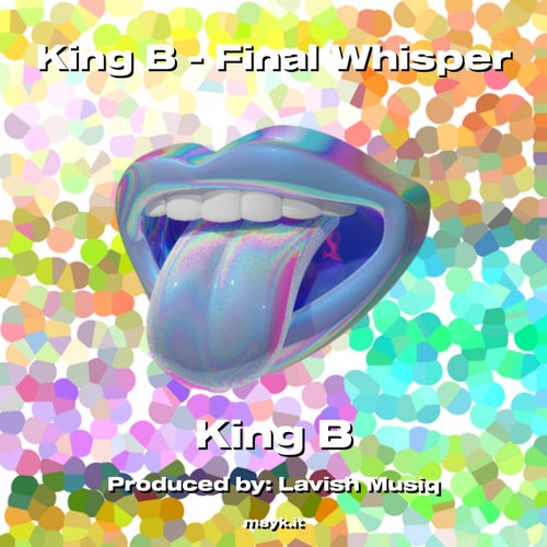 King B - Final Whisper