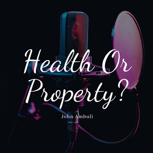 Health Or Property ?