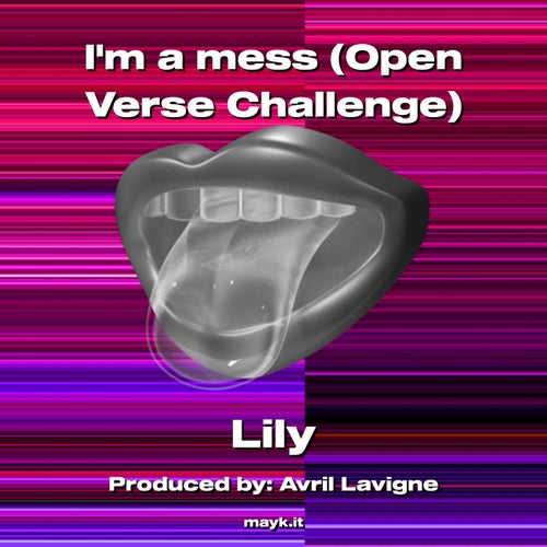 Im a mess (Open Verse Challenge)