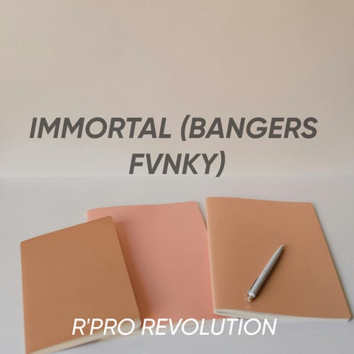 IMMORTAL (BANGERS FVNKY)