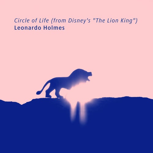 Circle of Life (From Disney's "The Lion King")